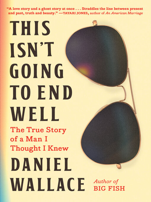 Title details for This Isn't Going to End Well by Daniel Wallace - Wait list